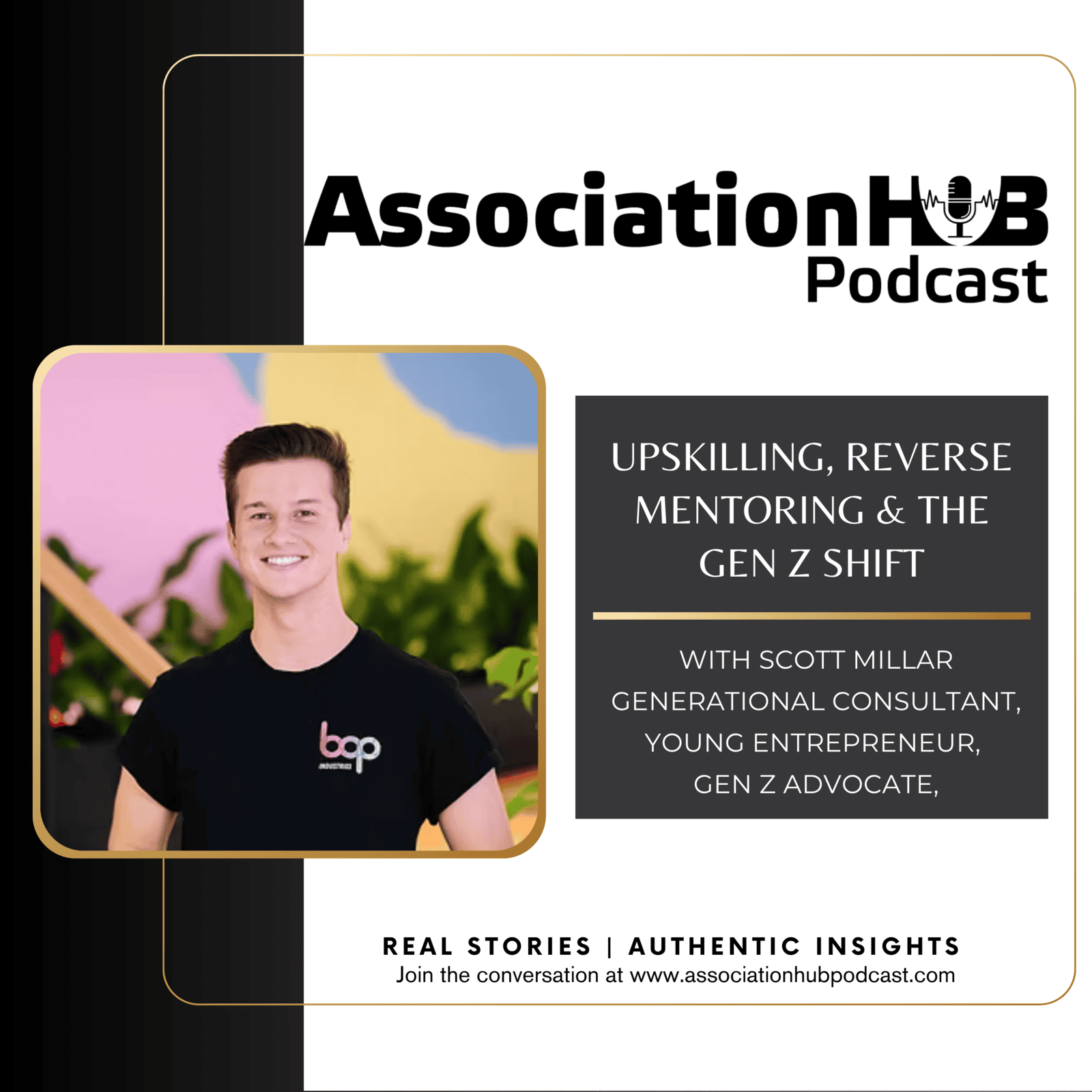 #72: Upskilling, Reverse Mentoring & the Gen Z Shift: A Conversation with Scott Millar